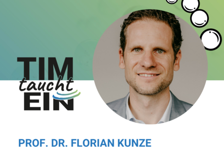 TIM taucht ein mit Prof. Dr. Florian Kunze